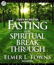 Fasting for Spiritual Breakthrough by Elmer L. Towns