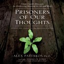 Prisoners of Our Thoughts by Alex Pattakos