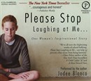 Please Stop Laughing at Me by Jodee Blanco