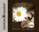 He Loves Me!: Learning to Live in the Father's Affection by Wayne Jacobsen