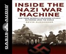 Inside the Nazi War Machine by Bevin Alexander