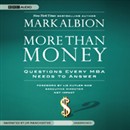More Than Money: Questions Every MBA Needs to Answer by Mark Albion