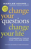 Change Your Questions, Change Your Life by Marilee Adams