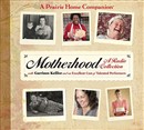 Motherhood: A Radio Collection by Garrison Keillor