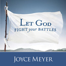 Let God Fight Your Battles (Live) by Joyce Meyer