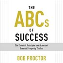 The ABCs of Success by Bob Proctor