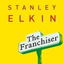 The Franchiser by Stanley Elkin