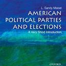 American Political Parties and Elections: A Very Short Introduction by L. Sandy Maisel