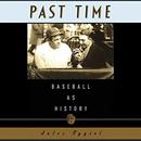 Past Time: Baseball as History by Jules Tygiel