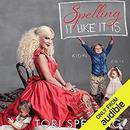 Spelling It Like It Is by Tori Spelling