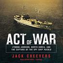Act of War by Jack Cheevers