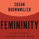 Femininity by Susan Brownmiller