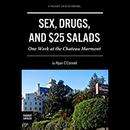 Sex, Drugs, and $25 Salads by Ryan O'Connell