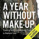 A Year Without Make-Up by Stephanie Yoder