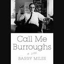 Call Me Burroughs: A Life by Barry Miles