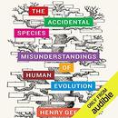 The Accidental Species by Henry Gee