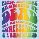 Growing Up Dead by Peter Conners