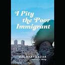 I Pity the Poor Immigrant by Zachary Lazar