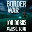 Border War by Lou Dobbs