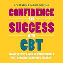 Confidence and Success with CBT by Avy Joseph