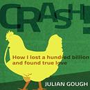 Crash!: How I Lost a Hundred Billion and Found True Love by Julian Gough