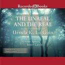 The Unreal and the Real: Selected Stories of Ursula K. Le Guin, Volume Two: Outer Space, Inner Lands by Ursula K. Le Guin