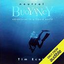 Neutral Buoyancy: Adventures in a Liquid World by Tim Ecott
