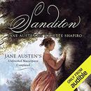 Sanditon: Jane Austen's Unfinished Masterpiece Completed by Jane Austen