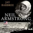 Neil Armstrong: A Life of Flight by Jay Barbree