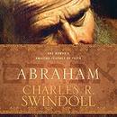 Abraham: One Nomad's Amazing Journey of Faith by Charles R. Swindoll