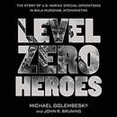 Level Zero Heroes by Michael Golembesky