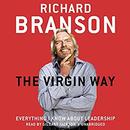 The Virgin Way: Everything I Know about Leadership by Richard Branson