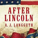 After Lincoln by A. J. Langguth