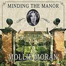 Minding the Manor by Mollie Moran