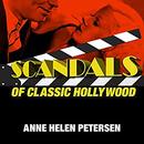 Scandals of Classic Hollywood by Anne Helen Petersen