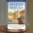 Maeve's Times: In Her Own Words by Maeve Binchy