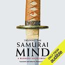 Training the Samurai Mind by Thomas Cleary