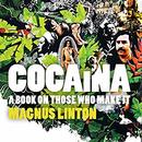 Cocaina: A Book on Those Who Make It by Magnus Linton