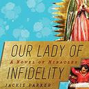Our Lady of Infidelity by Jackie Parker