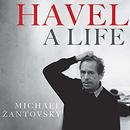 Havel: A Life by Michael Zantovsky