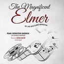 The Magnificent Elmer by Pearl Bernstein Gardner
