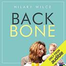 Backbone: How to Build the Character Your Child Needs to Succeed by Hilary Wilce