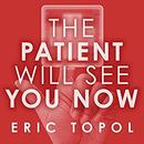 The Patient Will See You Now by Eric Topol