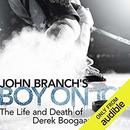 Boy on Ice: The Life and Death of Derek Boogaard by John Branch