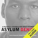 Asylum Denied: A Refugee&rsquo;s Struggle for Safety in America by David Ngaruri Kenney