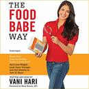 The Food Babe Way by Vani Hari