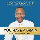 You Have a Brain by Ben Carson