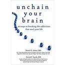 Unchain Your Brain by Daniel G. Amen