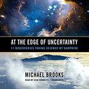 At the Edge of Uncertainty by Michael Brooks