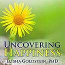 Uncovering Happiness by Elisha Goldstein